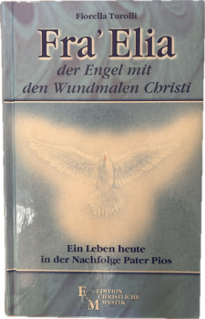 FRA ELIA DER ENGEL MIT DEN WUNDMALEN CHRISTI